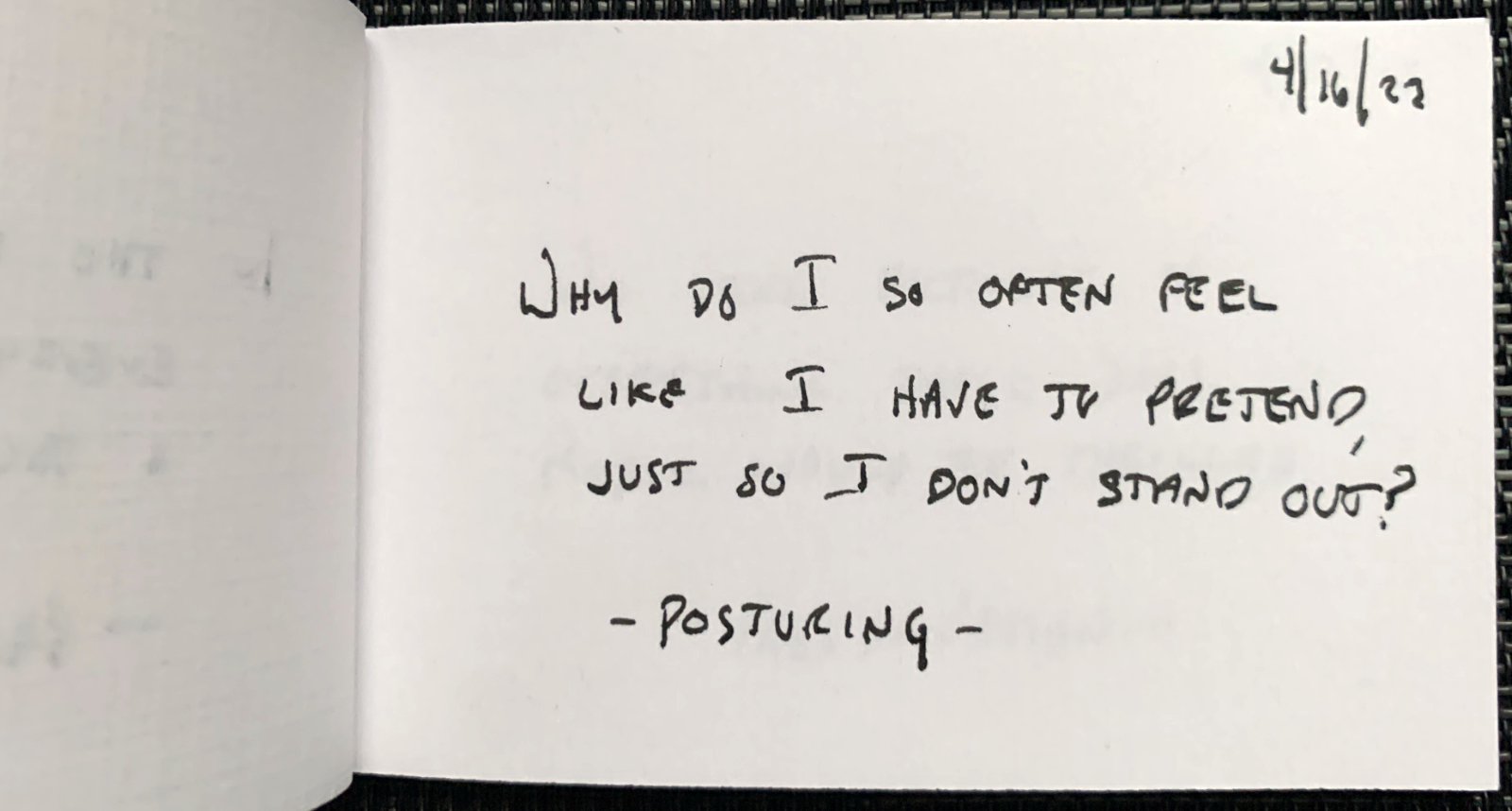 The page for April 16. The thought reads: Why do I so often feel like I have to pretend, just so I don't stand out? — Posturing—